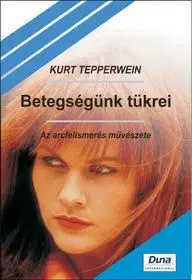 Betegségünk tükrei - Kurt Tepperwein