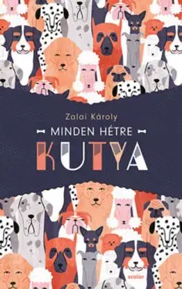 Minden hétre kutya - Károly Zalai