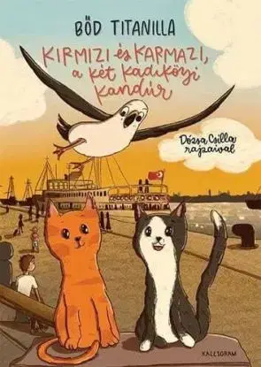 Kirmizi és Karmazi, a két kadiköyi kandúr - Titanilla Bőd