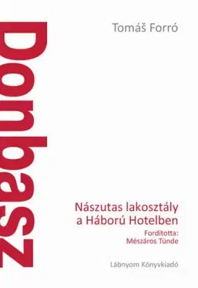 Donbasz - Nászutas lakosztály a Háború Hotelben - Tomáš Forró