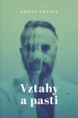 Vztahy a pasti - Honza Vojtko
