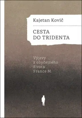 Cesta do Tridenta - Kajetan Kovic
