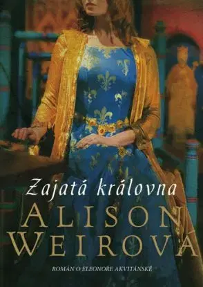 Zajatá královna, 2. vydání - Alison Weir