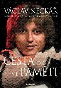 Václav Neckář Cesta do mé paměti - Václav Neckář