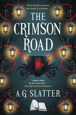 The Crimson Road - A.G. Slatter
