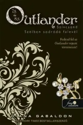 Outlander 7.5 -Szívcsend, Outlander 8.5 - Szélben sodródó falevél - Diana Gabaldon