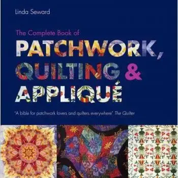 The Complete Book of Patchwork, Quilting and Applique
