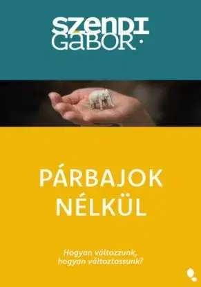Párbajok nélkül - Új kiadás - Gábor Szendi