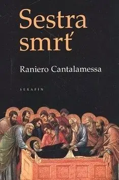 Sestra smrť - Raniero Cantalamessa