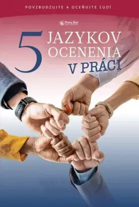 Päť jazykov ocenenia v práci - Gary Chapman, Paul White