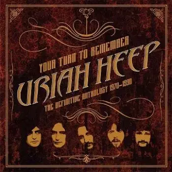 Uriah Heep - Your Turn To Remember: The Definitive Anthology 1970-1990 2CD - Uriah Heep