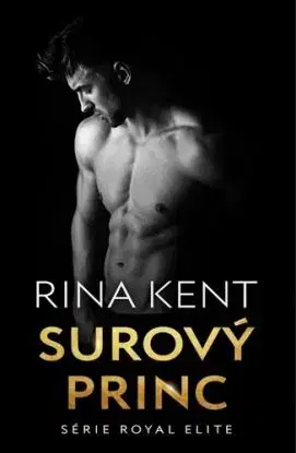 Royal Elite 5: Surový princ - Rina Kent