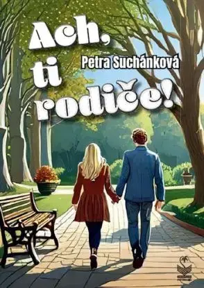 Ach, ti rodiče - Petra Suchánková