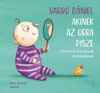 Akinek az orra pisze - Dániel Varró, Krisztina Maros