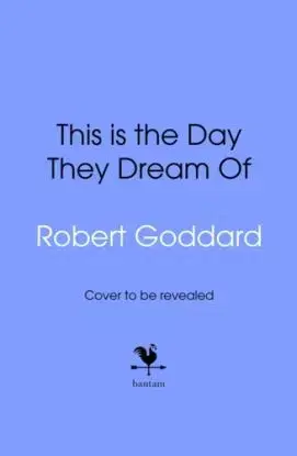 This is the Day They Dream Of - Robert Goddard