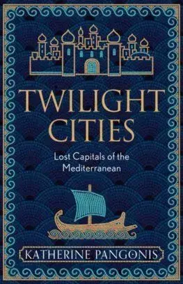 Twilight Cities - Katherine Pangonis