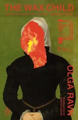 The Wax Child - Olga Ravn
