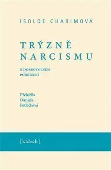 Trýzně narcismu - Isolda Charim