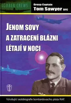 Jenom sovy a zatracení blázni létají ... - Tom Sawyer