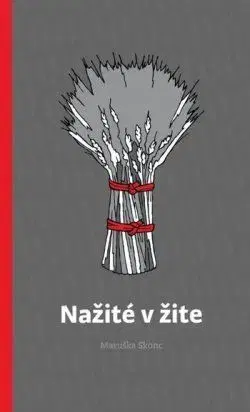 Nažité v žite - Maruška Skonc (Kožlejová)