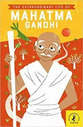 The Extraordinary Life of Mahatma Gandhi - Chitra Soundar