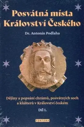 Posvátná místa Království Českého 1 - Antonín Podlaha