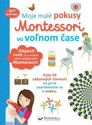 Moje malé pokusy Montessori vo voľnom čase - Rémy Léglise, Coline Creton