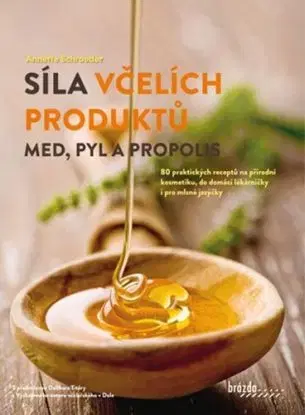 Síla včelích produktů - Anette Schroeder