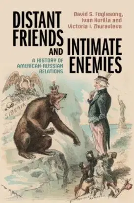 Distant Friends and Intimate Enemies - David S. Foglesong, Victoria I. Zhuravleva, Ivan Kurilla