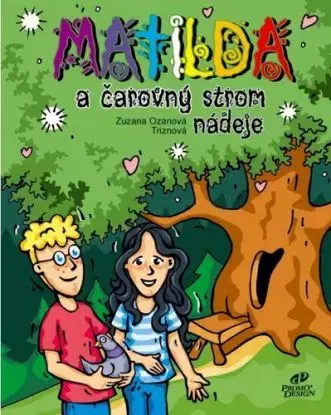 Matilda a čarovný strom nádeje - Zuzana Triznová Ozanová
