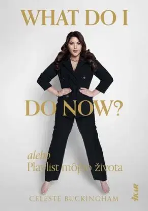 What do I do now? alebo Playlist môjho života - Celeste Buckingham