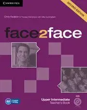Face 2 Face 4 Upper Intermediate Teacher's Book + DVD - Chris Redston, Theresa Clementson, Gillie Cunningham