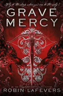 Grave Mercy - Robin LaFevers
