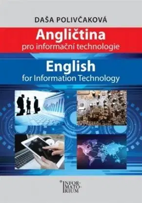Angličtina pro Informační technologie / English for Information Technology - Daša Polivčaková
