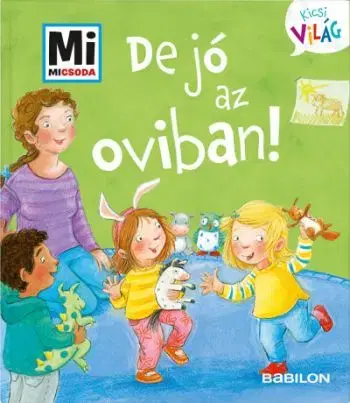 De jó az oviban! - Andrea Weller-Essers