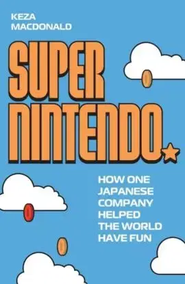 Super Nintendo - Keza MacDonald