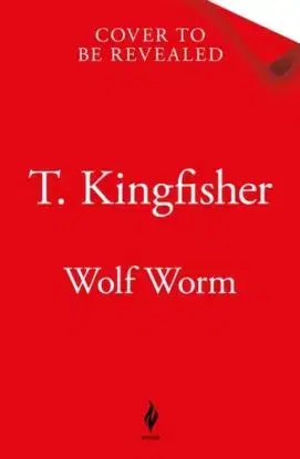Wolf Worm - T. Kingfisher