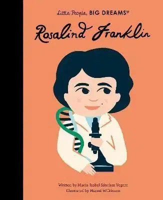 Rosalind Franklin - Isabel Sanchez Vegara, Naomi Wilkinson