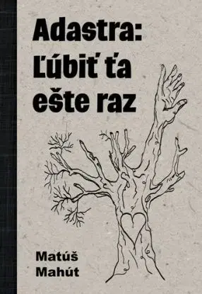 Adastra: Ľúbiť ťa ešte raz - Matúš Mahút