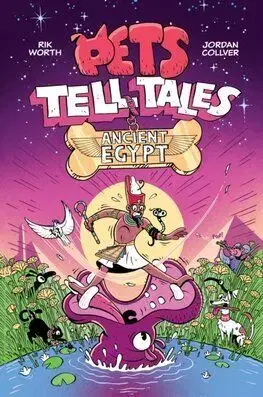 Pets Tell Tales: Ancient Egypt - Rik Worth