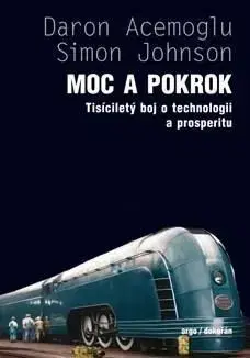 Moc a pokrok - Daron Acemoglu, Simon Johnson