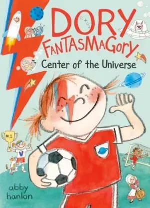 Dory Fantasmagory: Center of the Universe - Abby Hanlon