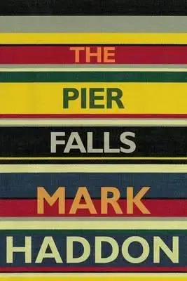Pier Falls - Mark Haddon