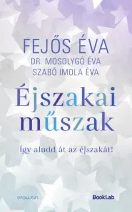 Éjszakai műszak - Éva Fejős, Éva Szabó Imola, Éva Mosolygó