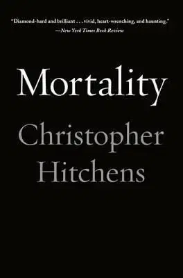 Mortality - Christopher Hitchens