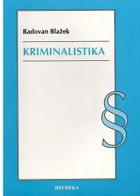 Kriminalistika - Radovan Blažek