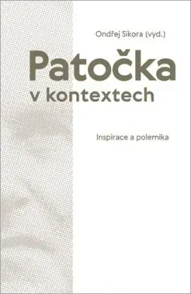 Patočka v kontextech - Ondřej Síkora