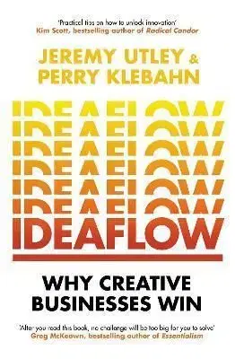 Ideaflow - Jeremy Utley, Perry Klebahn