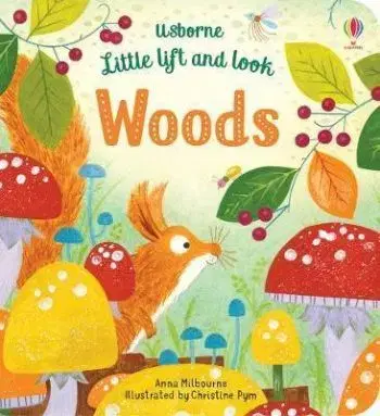 Little Lift and Look Woods - Anna Milbourne