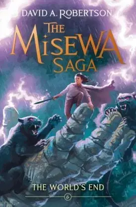 The World''s End (The Misewa Saga, Book 6) - David A. Robertson
